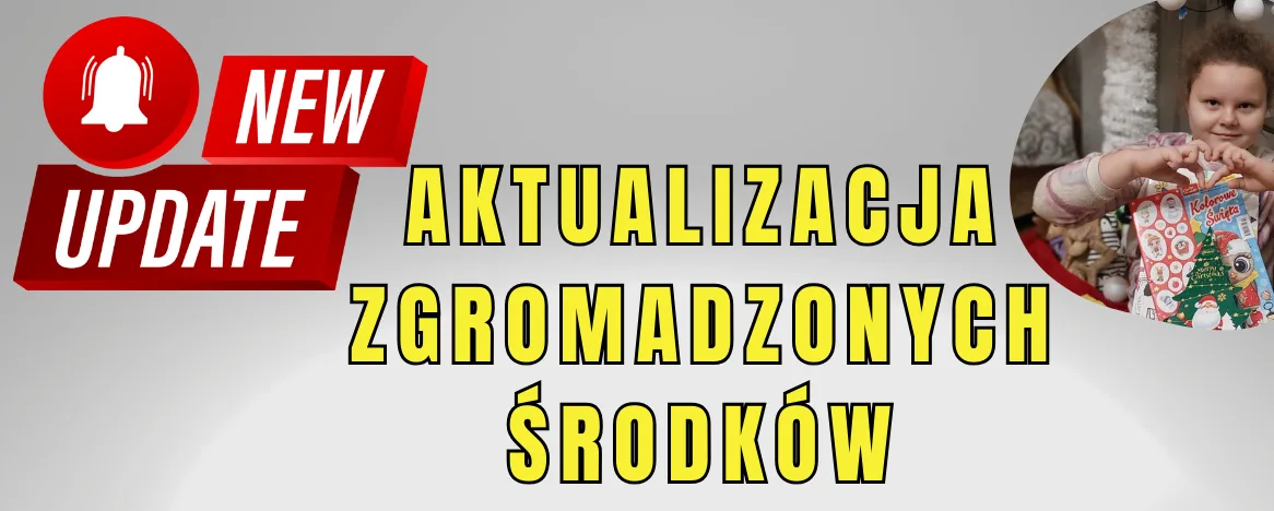 Kopia – AKTUALIZACJA ZGROMADZONYCH ŚRODKÓW (1166 x 468 px)